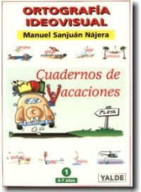 Vacaciones 2 - Ortografia Ideovisual. Sanjuan Najera, Manuel (Yalde, S.L.) 9788487705410