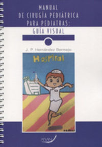 Manual de cirugía pediátrica para pediatras: guía visual. Aa. Vv. (Arán Ediciones, S.L.) 9788416585854 Imagen principal del producto