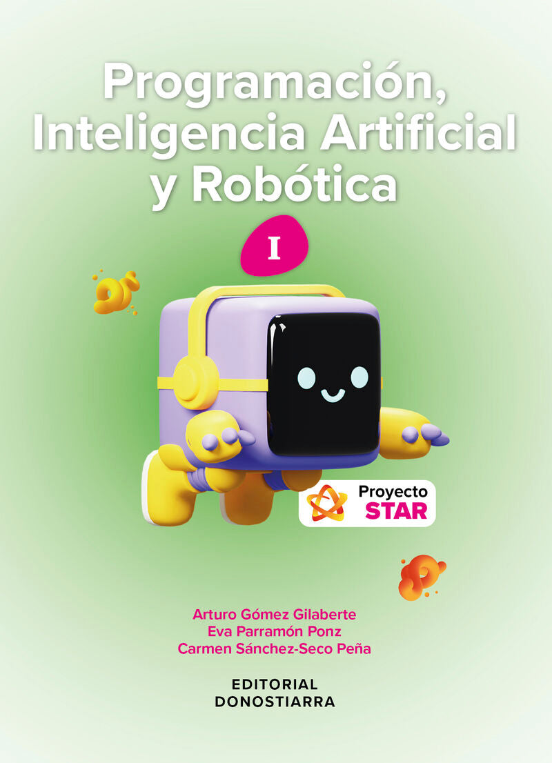 Programación, Inteligencia Artificial y robótica I - Proyecto STAR. [et Al. ], Gomez, Arturo (Editorial Donostiarra, S.A.) 9788470636981 Imagen principal del producto