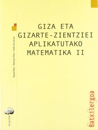 Batxilergoa 2 - Matematika 2. Giza eta gizarte zientziei aplikatutakoa. Rey, Ros, Zurutuza (Elkar) 9788497830348 Imagen principal del producto