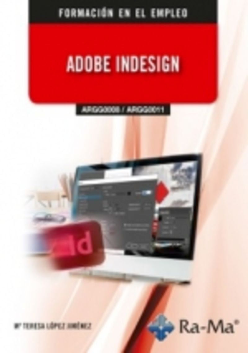 (ARGG0008) (ARGG0011) Adobe Indesign. Lopez Jimenez, Maria Teresa (RA-MA S.A. Editorial y Publicaciones) 9791387642396 Imagen principal del producto