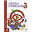 Txanela 3 - Lengua castellana 3 (6 liburuxka). Aa. Vv. (Ikaselkar) 9788497837071