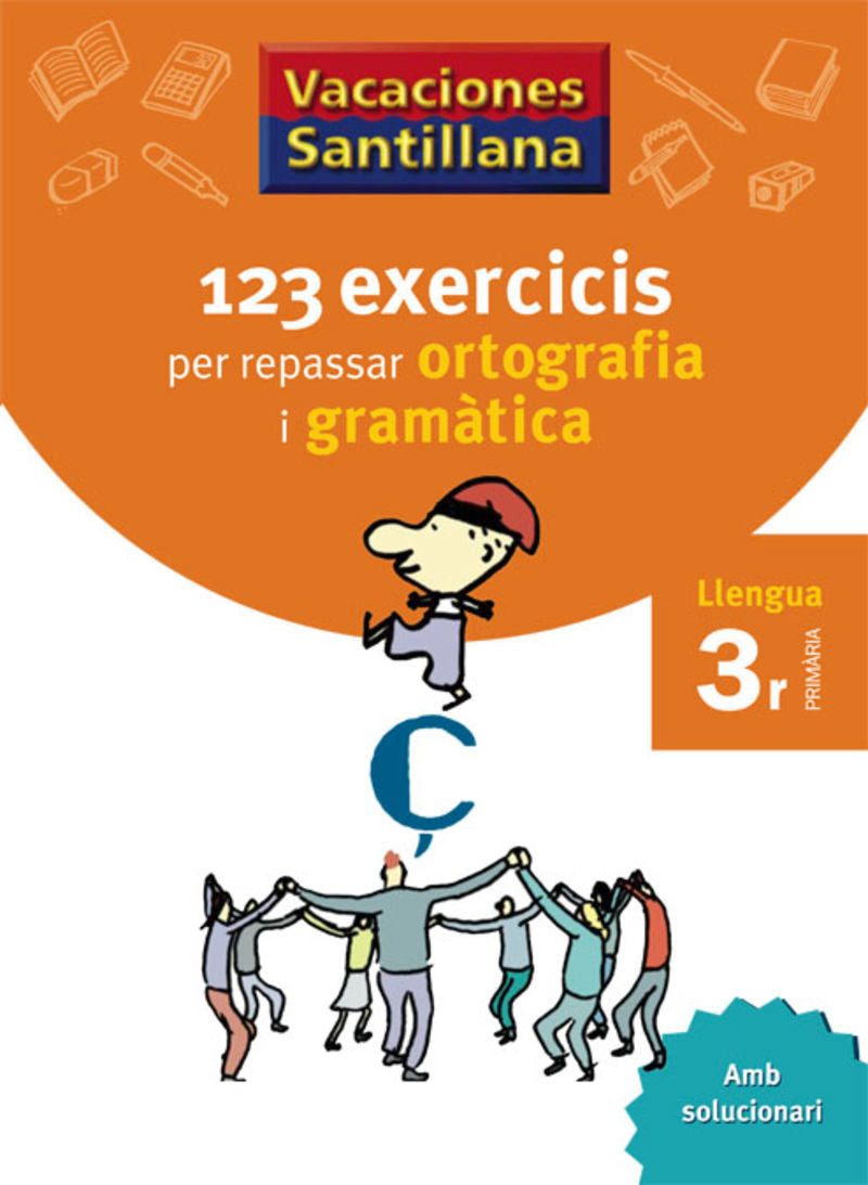 VACACIONES SANTILLANA 123 EXERCICIS PER REPASAR ORTOGRAFIA I GRAMATICA  LLENGUA 3 PRIMARIA. Aa. Vv. (Grup Promotor, S.L.) 9788479181543 Imagen principal del producto