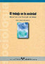 El trabajo en la sociedad. Manual para una sociología del trabajo. Zubero Beaskoetxea, Imanol (Universidad del País Vasco) 9788483730249