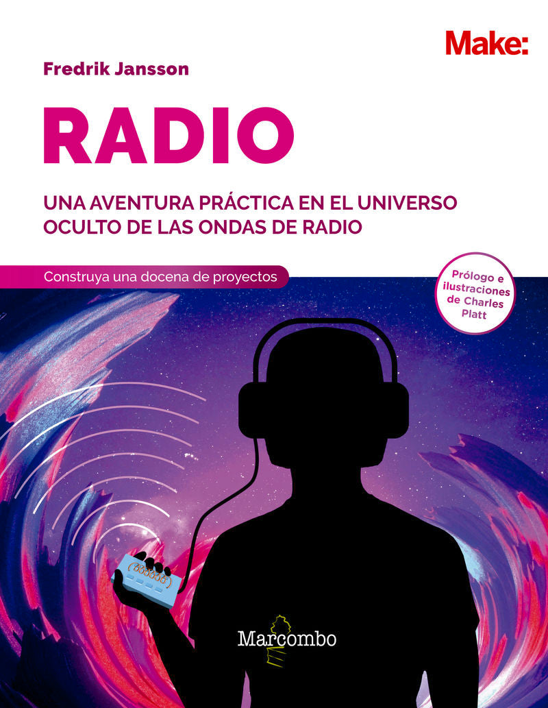 Radio. Aprenda sobre la radioafición a través de la electrónica, experimentos y proyectos inalámbricos: Una aventura práctica en el universo oculto de las ondas de radio. Jansson, Fredik (Marcombo) 9788426739155 Imagen principal del producto