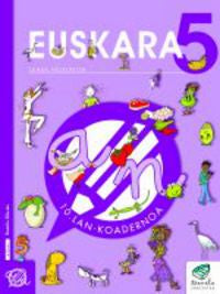 Txanela 5 - Euskara 5. Lan-koadernoa 10. Batzuk (Ikaselkar) 9788497833639