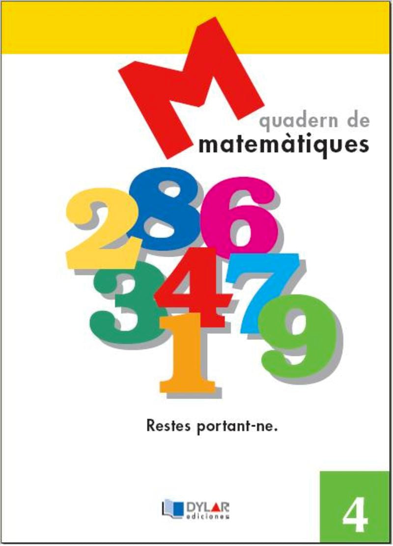 MATEMATIQUES - QUADERN  4. Dylar Ediciones, Proyecto Educativo Faro (Dylar Ediciones, S.L) 9788495280541