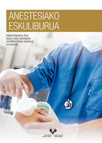 Anestesiako eskuliburua. Calvo Santibañez, Itsaso, Martinez Ruiz, Alberto, Uriarte Apellaniz, Mikel (Universidad del País Vasco) 9788490824450 Imagen principal del producto