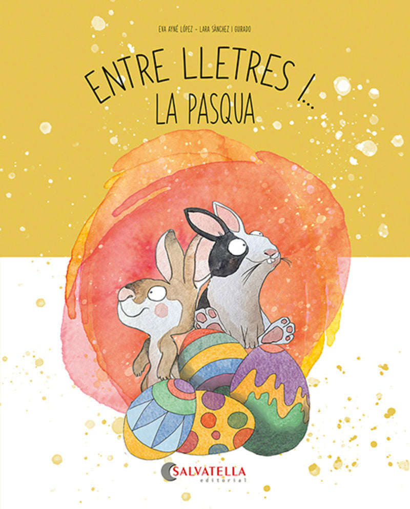 Entre lletres i... La Pascua. Ayne Lopez, Eva, Sanchez, Lara (il. ) (Salvatella) 9788419565938 Imagen principal del producto