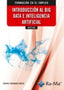 (IFCT159) Introducción al Big Data e Inteligencia artificial. Coronado Garcia, Beatriz (RA-MA S.A. Editorial y Publicaciones) 9791387764135