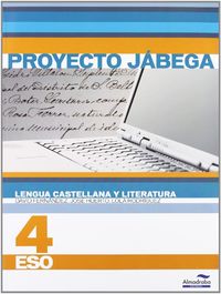 Lengua Castellana y literatura 4º ESO (Proyecto Jábega). Aa. Vv. (Almadraba) 9788483086681
