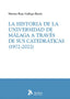 La historia de la Universidad de Málaga a través de sus catedráticas (1972-2022)