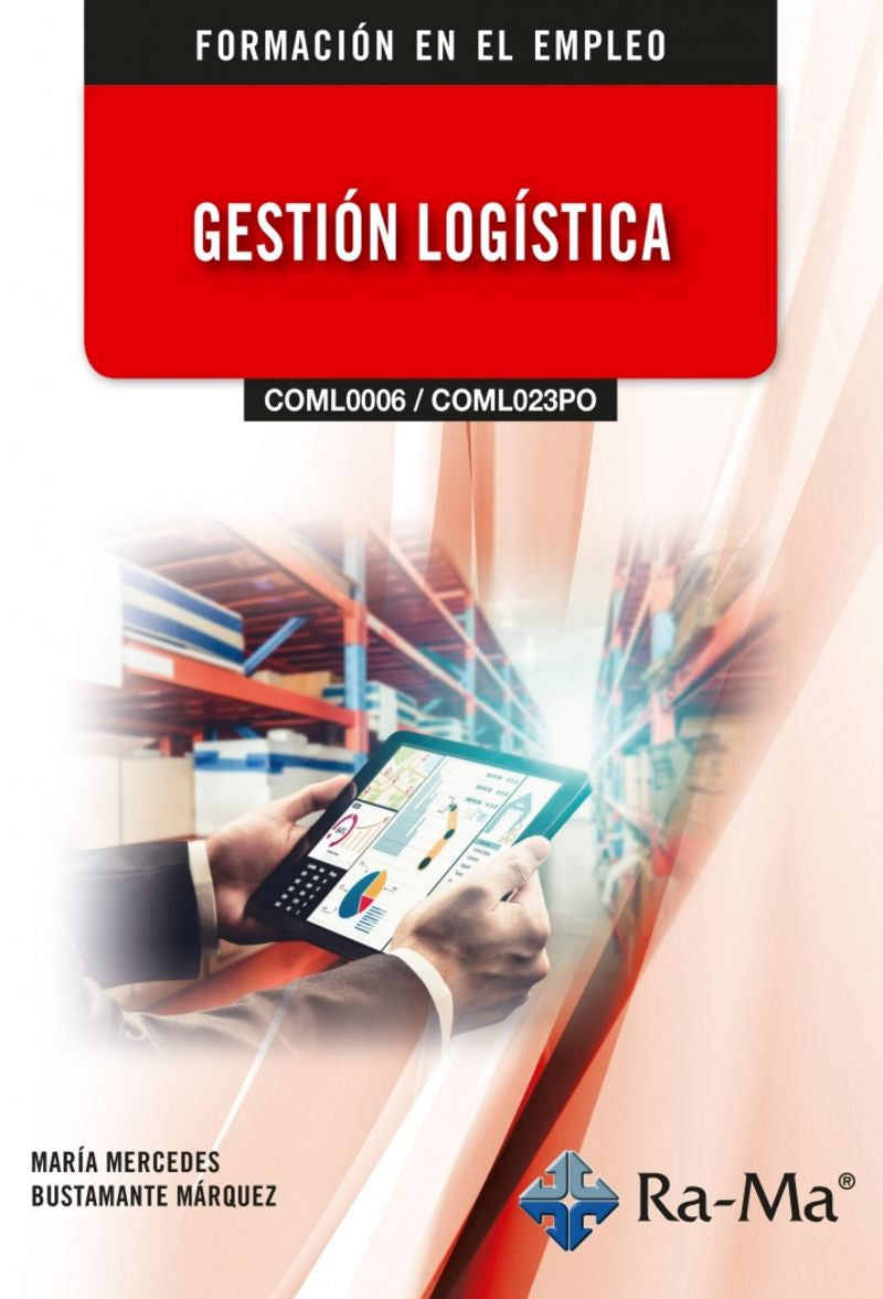 (COML0006 / COML023PO) Gestión logística. Bustamante Marquez, Maria Mercedes (RA-MA S.A. Editorial y Publicaciones) 9791387764739