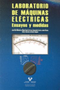 Laboratorio de máquinas eléctricas. Ensayos y medidas. Miñambres, Jose Felix (Universidad del País Vasco) 9788498602661