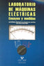 Laboratorio de máquinas eléctricas. Ensayos y medidas. Miñambres, Jose Felix (Universidad del País Vasco) 9788498602661