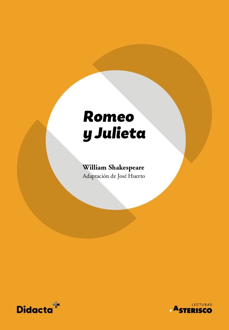 Romeo y Julieta (Asterisco) (nueva edición 2021). Huerto, Jose (ed. ), Shakespeare, William (Didacta +) 9788418695353