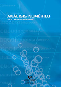 Análisis numérico. Resumen teórico y problemas con soluciones. Besga Armas, Maria Concepcion (Universidad del País Vasco) 9788483738474
