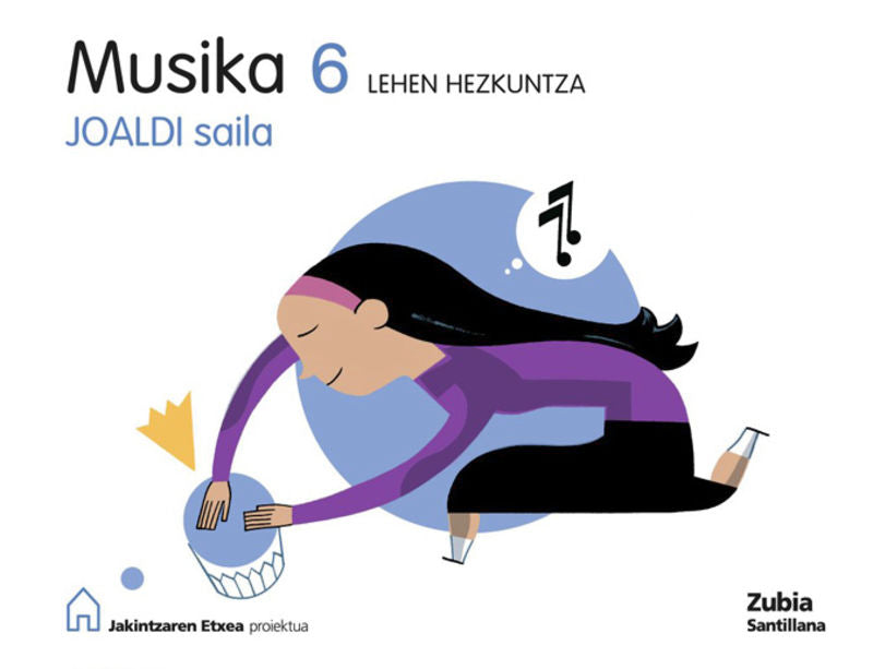 MUSIKA 6 LEHEN HEZKUNTZA JOALDI SAILA JAKINTZAREN ETXEA. Aa. Vv. (Zubia Editoriala, S.L.) 9788498940091