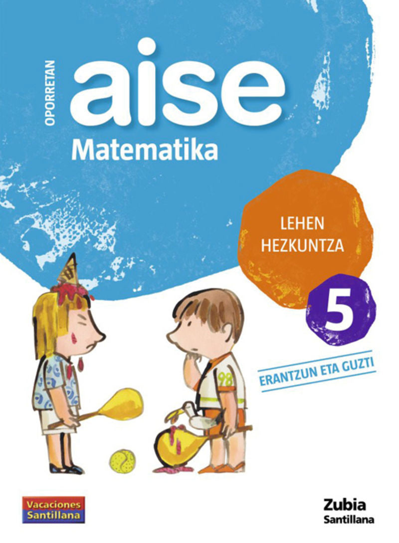 OPORRETAN AISE MATEMATIKA LEHEN HEZKUNTZA 5 VACACIONES SANTILLANA. Aa. Vv. (Zubia Editoriala, S.L.) 9788498940763 Imagen principal del producto