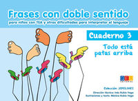 Frases con doble sentido. Cuaderno 3. Todo está patas arriba. Rubio Vega, Ines (Editorial GEU) 9788416729555 Imagen principal del producto
