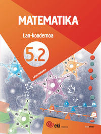 EKI LH 5. Matematika 5. Lan-koadernoa 5.2. Batzuk (Ikaselkar) 9788417538415