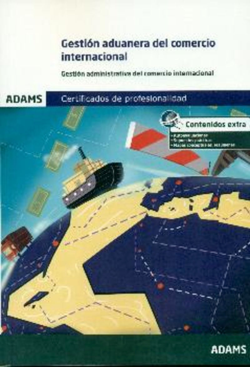 Gestión aduanera del comercio internacional. Unidad Formativa 1758 Certificado de Profesionalidad de Gestión Administrativa y Financiera del Comercio Internacional Imagen principal del producto