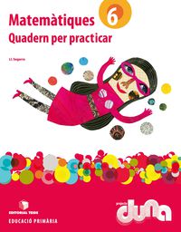 Matemàtiques 6. Projecte Duna - Quadern per practicar. Aa. Vv. (Editorial Teide, S.A.) 9788430719334 Imagen principal del producto