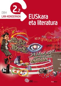 EKI DBH 2. Euskara eta Literatura 2. Lan-koadernoa 2.2. Batzuk (Ikaselkar) 9788415586500 Imagen principal del producto