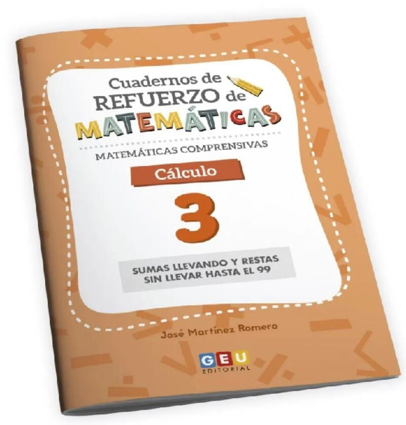 Cuaderno de refuerzo de matemáticas. Matemáticas comprensivas. Cálculo 3. Martinez Romero, Jose (Editorial GEU) 9788418989735