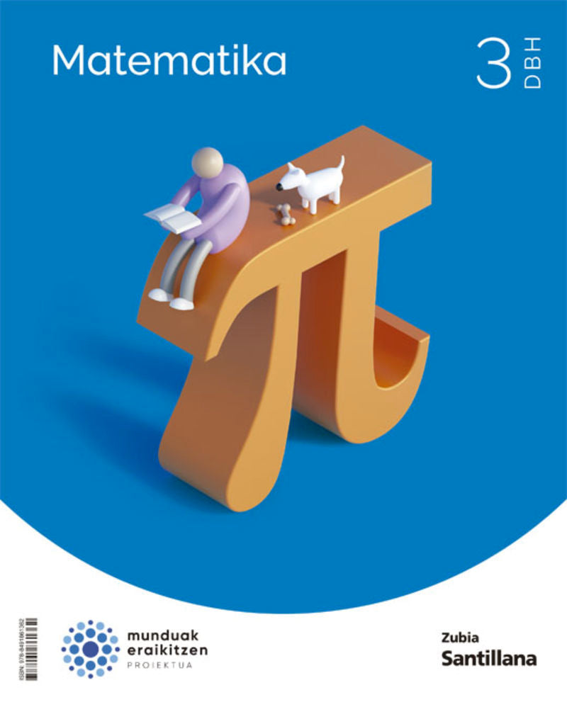MATEMATIKA 3 DBH MUNDUAK ERAIKITZEN. Batzuk (Zubia Editoriala, S.L.) 9788491861362