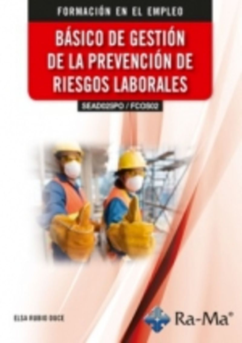 (SEAD025PO) (FCOS02) Básico de gestión de la prevención de riesgos laborales. Rubio Duce, Elsa (RA-MA S.A. Editorial y Publicaciones) 9791387642303