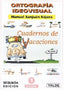 (3 Ed)  Vacaciones 1 - Ortografia Ideovisual. Sanjuan, Manuel (Yalde, S.L.) 9788487705939
