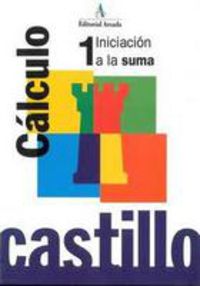 Ep 1 - Castillo Calculo 1 - Iniciacion A La Suma. Martin, R. M. (Arcada) 9788486545291 Imagen principal del producto