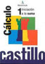 Ep 1 - Castillo Calculo 1 - Iniciacion A La Suma. Martin, R. M. (Arcada) 9788486545291