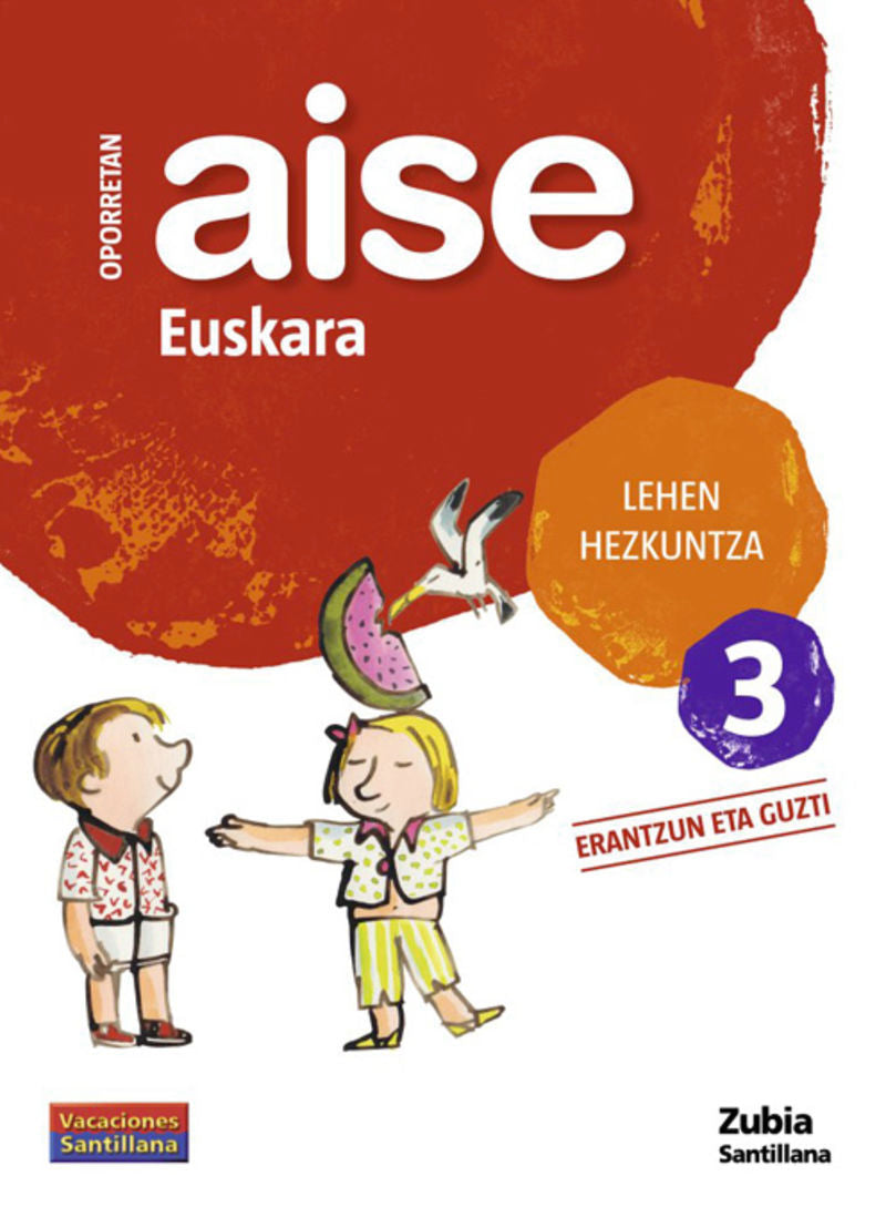 OPORRETAN AISE EUSKARA 3 LEHEN HEZKUNTZA VACACIONES SANTILLANA. Aa. Vv. (Zubia Editoriala, S.L.) 9788498940701 Imagen principal del producto