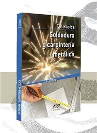 FP - Soldadura y Carpinteria Metalica (Enrique Ortea - Librosfp) - 9788494303128