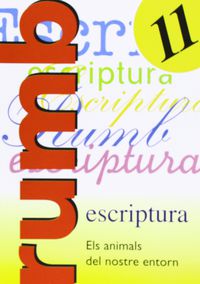 Ep - Rumb Escriptura 11 - Els Animals Del Nostre Entorn. Aa. Vv. (Nadal) 9788486545192 Imagen principal del producto