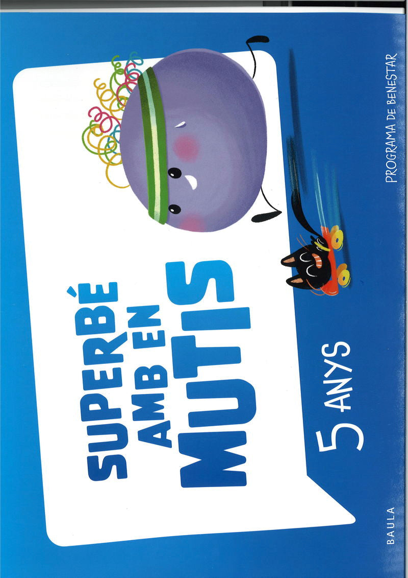 Quadern Superbé amb en Mutis 5 anys Infantil: Programa de benestar. Aa. Vv. (Edicions Baula) 9788447954230 Imagen principal del producto