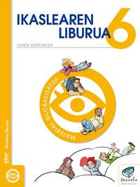Txanela 6 - Ikaslearen liburua 6. Material globalizatua (6 liburuxka). Batzuk (Ikaselkar) 9788497834650