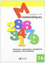 MATEMATIQUES - QUADERN 16. Dylar Ediciones, Proyecto Educativo Faro (Dylar Ediciones, S.L) 9788495280664