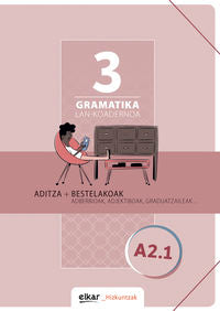 Gramatika. Lan-koadernoa 3 (A2-1): Aditza + Bestelakoak. Batzuk (Elkar) 9788490277515