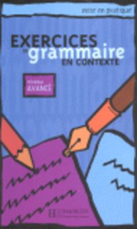 Exerc. Grammaire En Contexte Avance. Akyuz, Bazelle, Bonenfant, Flament, Lacroix, Renaudineau (Hachette) 9782011551702