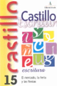 Ep - Castillo Escritura 15 - El Mercado, La Feria Y Las Fiestas. Martin, R. M. (Arcada) 9788486545789