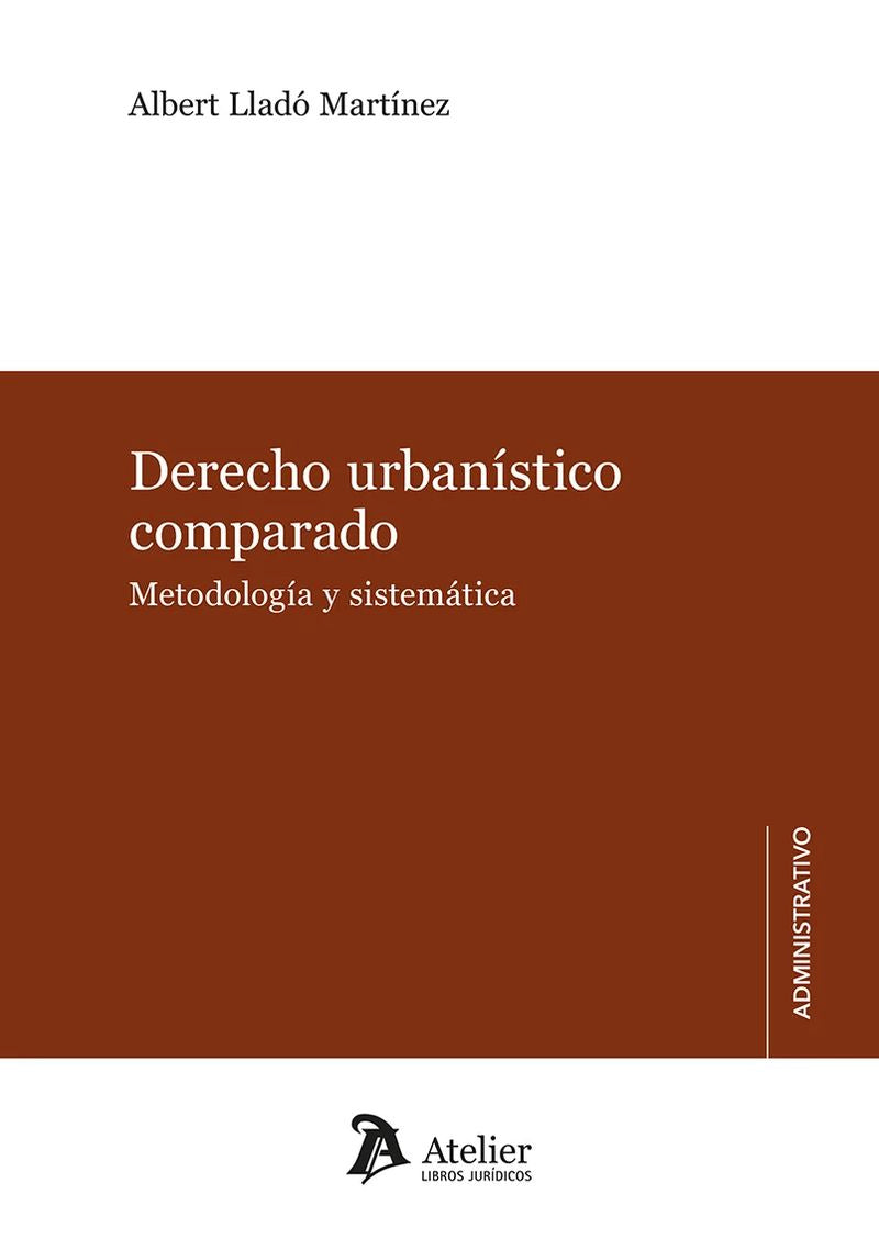 Derecho urbanístico comparado. Metodología y sistemática