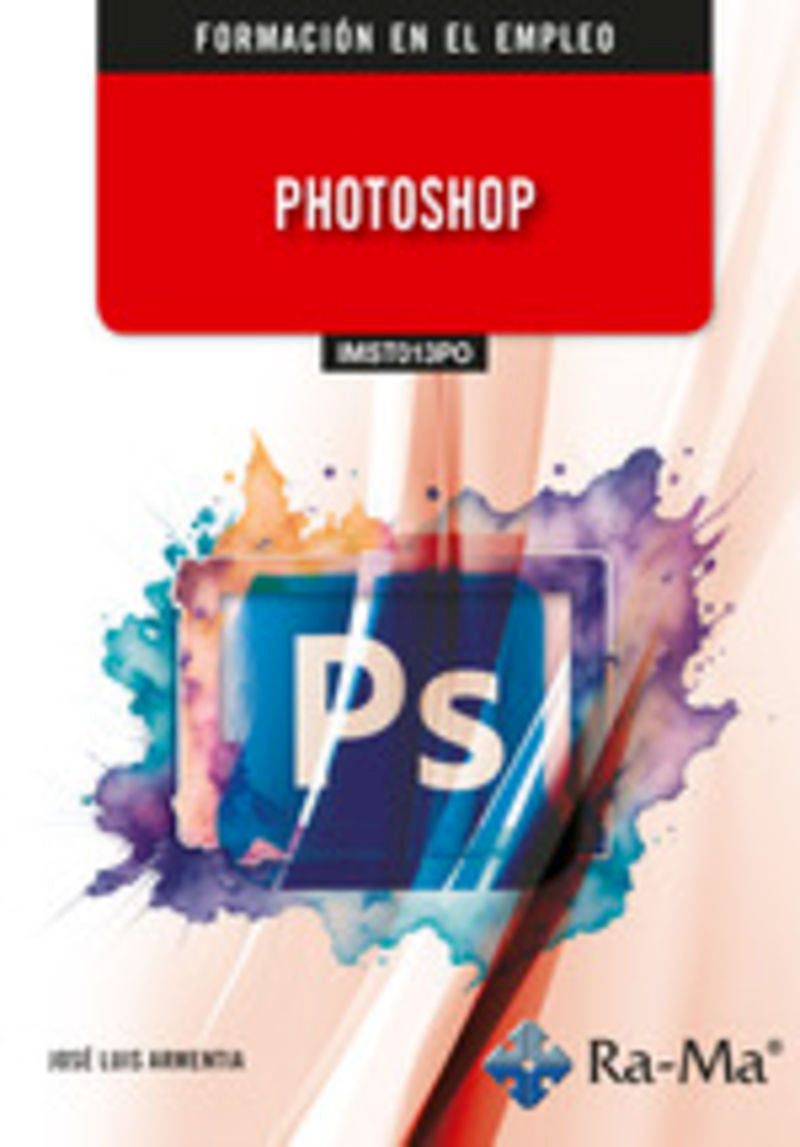(IMST013PO) Photoshop. Armentia Niño, Jose Luis (RA-MA S.A. Editorial y Publicaciones) 9788410360624 Imagen principal del producto