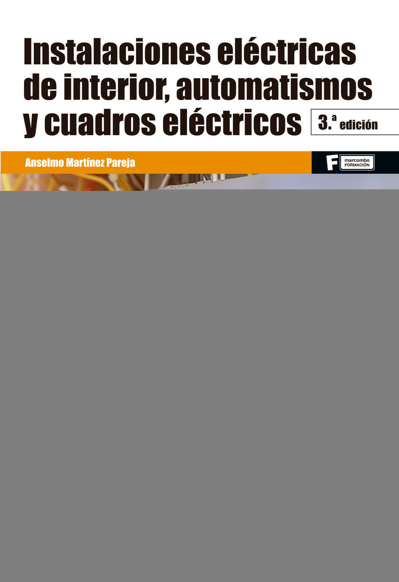 Instalaciones eléctricas de interior, automatismos y cuadros eléctricos 3ªEd.. Martinez Pareja, Anselmo (Marcombo) 9788426731708