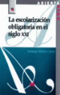 La escolarización obligatoria en el siglo XXI. Molina Garcia, Santiago (Arco Libros - La Muralla, S.L.) 9788471337689