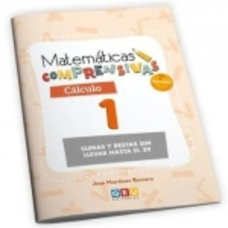 Cuaderno de refuerzo de matemáticas. Matemáticas comprensivas. Cálculo 1. Martinez Romero, Jose (Editorial GEU) 9788418989674 Imagen principal del producto