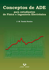 Conceptos de ADE para estudiantes de Física e Ingeniería Electrónica. Tarela Pereiro, Jose Manuel (Universidad del País Vasco) 9788490824849 Imagen principal del producto