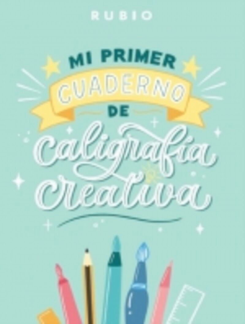 Mi primer cuaderno de caligrafía creativa. ENRIQUE RUBIO POLO, SLU (Editorial Rubio) 9788417427726 Imagen principal del producto